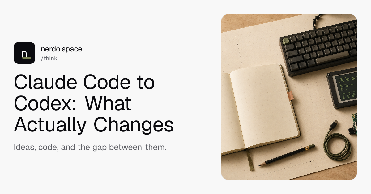 Claude Code to Codex: What Actually Changes | nerdo.space